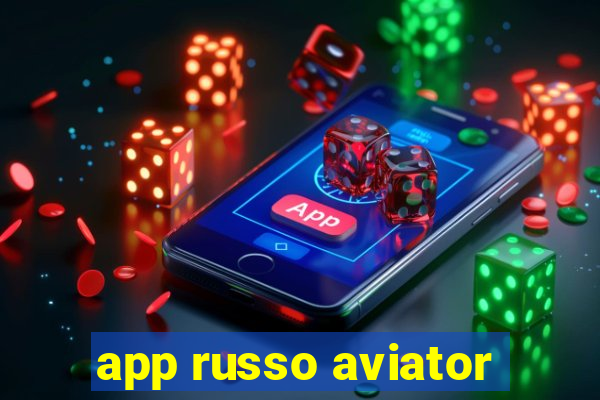 app russo aviator